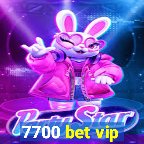 7700 bet vip